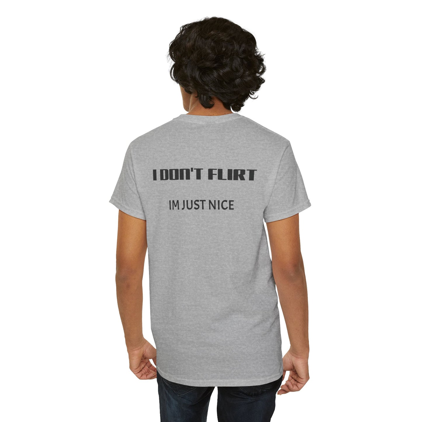 T-Shirt — "I Don't Flirt, I'm Just Nice" Minimal Graphic Tee