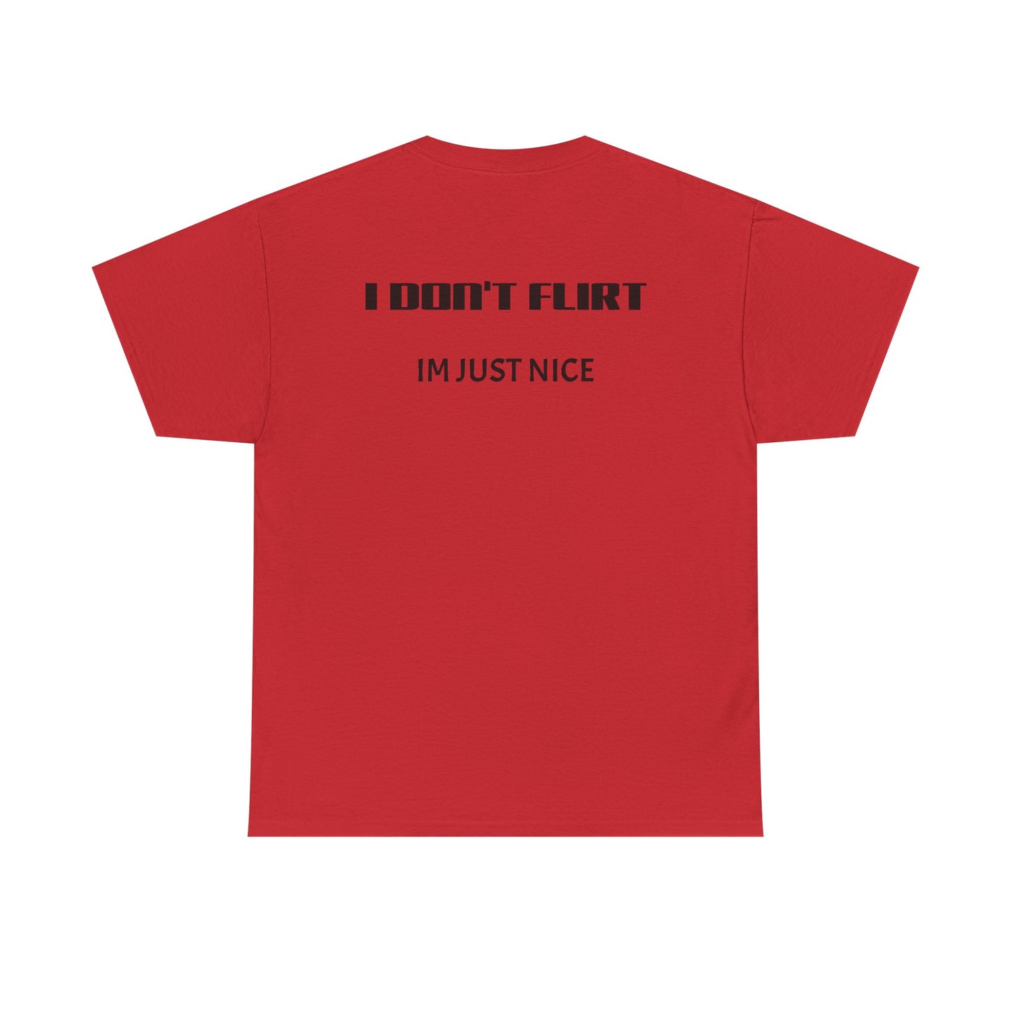 T-Shirt — "I Don't Flirt, I'm Just Nice" Minimal Graphic Tee
