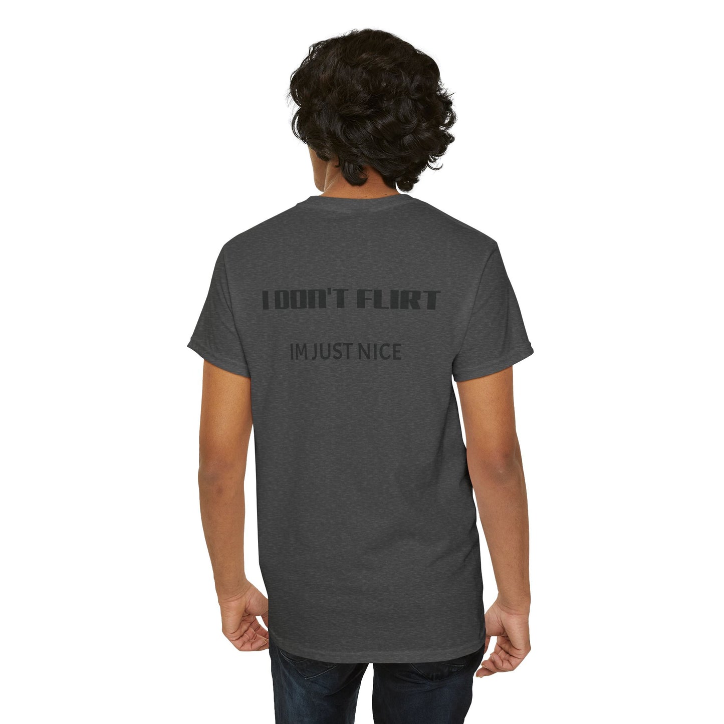 T-Shirt — "I Don't Flirt, I'm Just Nice" Minimal Graphic Tee